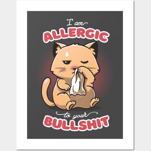 Allergic to your Bullshit Posters and Art